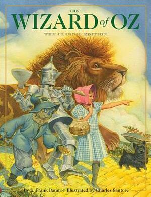 The Wizard of Oz: The Classic Edition by L. Frank Baum