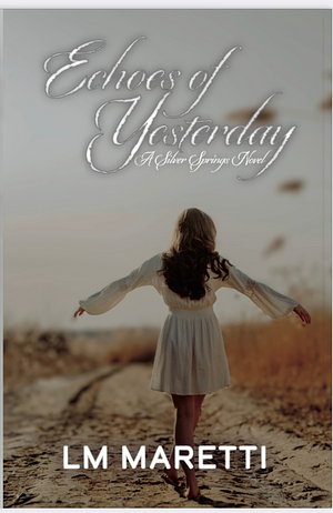 Echoes of Yesterday by L.M. Maretti, L.M. Maretti