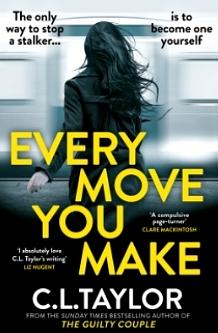 Every move you make  by C.L. Taylor