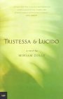 Tristessa and Lucido by Miriam Zolin