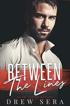 Between The Lines (Irons #4) by Drew Sera