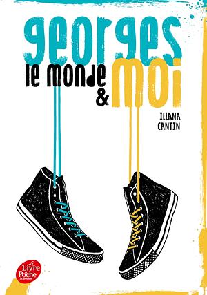 Georges, le monde et moi by Illana Cantin