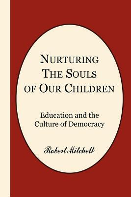 Nurturing the Souls of Our Children by Robert Mitchell