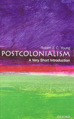 Postcolonialism: A Very Short Introduction by Robert J.C. Young