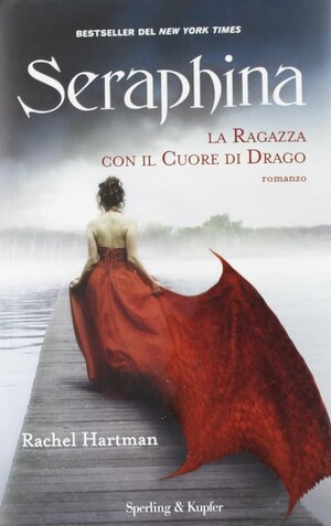 Seraphina: La ragazza con il cuore di drago by Rachel Hartman