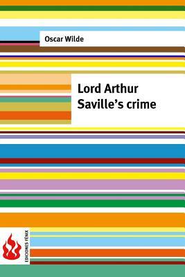 Lord Arthur Saville's crime: (low cost). limited edition by Oscar Wilde