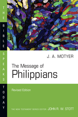 The Message of Philippians by J. Alec Motyer