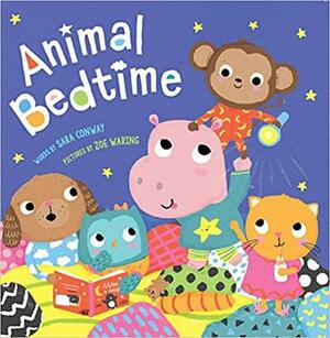 Animal Bedtime by Sara Conway, Zoe Waring