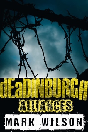 dEaDINBURGH: Alliances by Mark Wilson