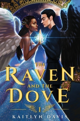 The Raven and the Dove by Kaitlyn Davis