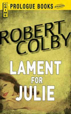 Lament for Julie by Robert Colby