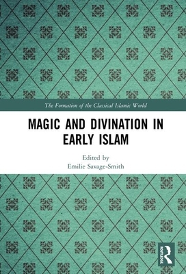 Magic and Divination in Early Islam by 