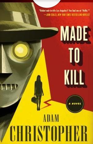 Made to Kill by Adam Christopher