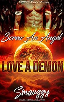 Screw an Angel, Love a Demon by Smauggy