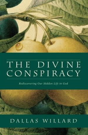 The Divine Conspiracy by Dallas Willard
