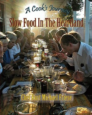 A Cook's Journey: Slow Food in the Heartland by Kurt Michael Friese