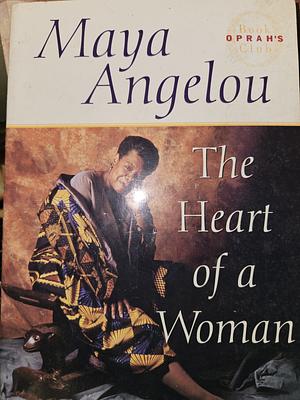 The Heart of a Woman by Maya Angelou