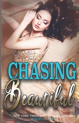 Chasing Beautiful by Pamela Ann