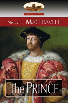 The Prince: Translated by N. H. Thomson with Preface by Luigi Ricci and Biographical Sketch by Herbert Butterfield (Aziloth Books) by Niccolò Machiavelli