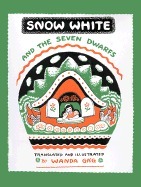 Snow White and the Seven Dwarfs by Wanda Gág, Jacob Grimm, Wilhelm Grimm