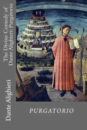 The Divine Comedy of Dante Alighieri: Purgatorio by Paul A. Böer Sr., Dante Alighieri