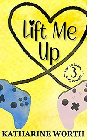 Lift Me Up by Katharine Worth