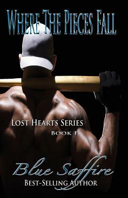 Where the Pieces Fall: Lost Hearts Series Book 1 by Blue Saffire