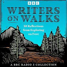 Writers on Walks by Lucy Hughes-Hallett, Owen Sheers, Nat Segnit, Christopher Hope, Kamila Shamsie, Ross Raisin, Sophie Coulombeau, Jenn Ashworth, Michèle Roberts, Nicholas Shakespeare, Michael Donkor, Erica Wagner, Scarlett Thomas, Deborah Levy, Robert Macfarlane