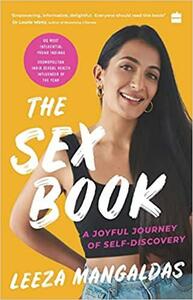 The Sex Book: A Joyful Journey of Self-Discovery by Leeza Mangaldas
