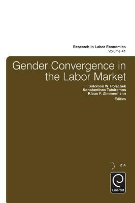 Gender Convergence in the Labor Market by Konstantinos Tatsiramos, Solomon W. Polachek, Klaus F. Zimmermann