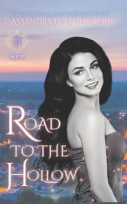 Road to the Hollow: A Steamy Paranormal/Dark/Shifter/Romance Prequel by Cassandra Featherstone, Cassandra Featherstone