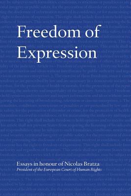 Freedom of Expression: Essays in Honour of Nicolas Bratza, President of the European Court of Human Rights by 