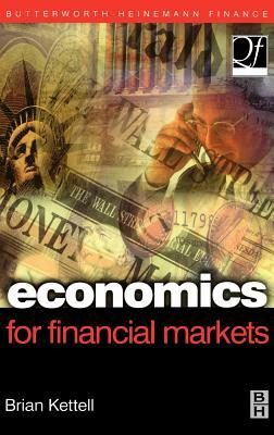Economics for Financial Markets by Brian Kettell
