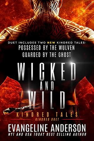 Wicked and Wild: A Kindred Duet Novel--two new spicy stories in one book by Evangeline Anderson