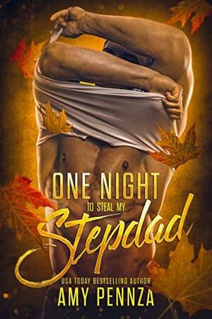 One Night to Steal My Stepdad by Amy Pennza