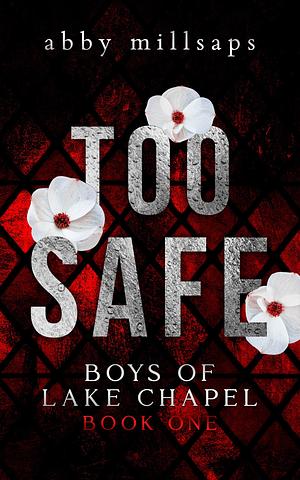 Too Safe by Abby Millsaps