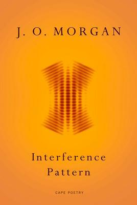 Interference Pattern: Cape Poetry by J.O. Morgan