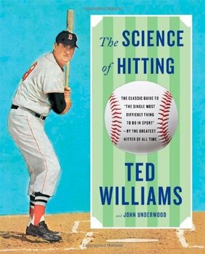 The Science of Hitting by Ted Williams, John Underwood