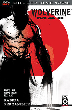Wolverine MAX, Vol: 1 - Permanent Rage by Jason Starr
