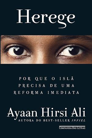 Herege: por que o Islã precisa de uma Reforma Imediata by Ayaan Hirsi Ali