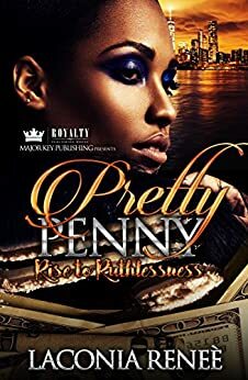 Pretty Penny: Rise To Ruthlessness by Laconia Reneé