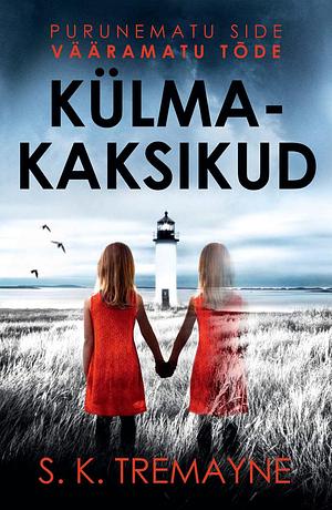 Külmakaksikud by S.K. Tremayne