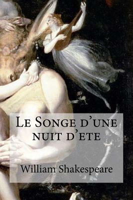 Le Songe d'une nuit d'ete by William Shakespeare