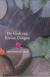 De God van Kleine Dingen by Arundhati Roy