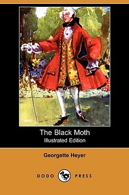 The Black Moth (Illustrated Edition) (Dodo Press) by Georgette Heyer