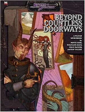 Beyond Countless Doorways: A D20 Book Of Planes by Monte Cook, Wolfgang Baur, Colin McComb