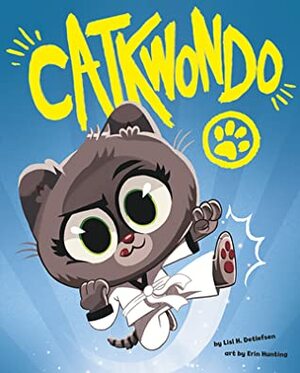 Catkwondo by Lisl H. Detlefsen, Erin Hunting