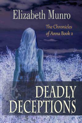 Deadly Deceptions by Elizabeth Munro