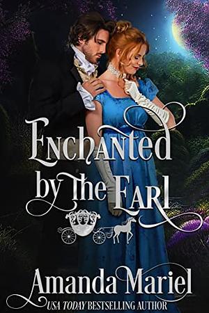 Enchanted By The Earl by Amanda Mariel