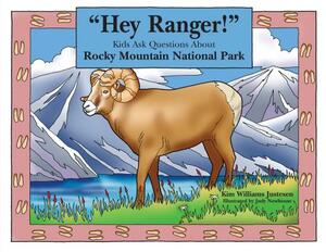 "hey Ranger!" Kids Ask Questions about Rocky Mountain National Park by Kim Williams Justesen